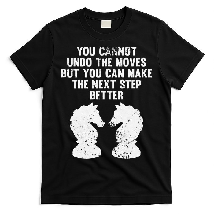 Chess Knight You Cannot Undo The Moves Chess Player Grunge T-Shirt