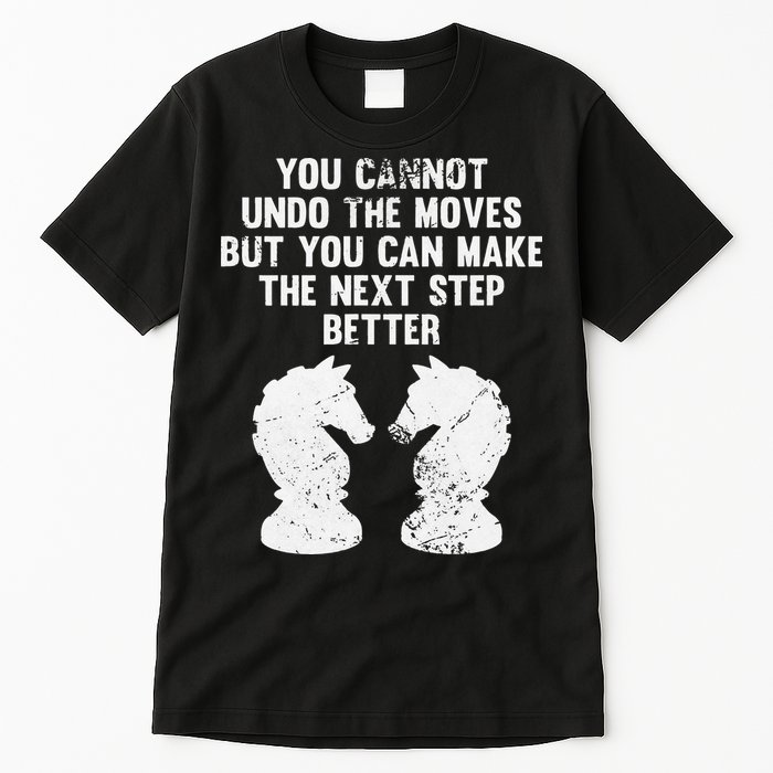 Chess Knight You Cannot Undo The Moves Chess Player Grunge Tall T-Shirt