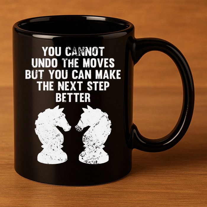 Chess Knight You Cannot Undo The Moves Chess Player Grunge 11oz C Handle Ceramic Mug