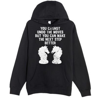 Chess Knight You Cannot Undo The Moves Chess Player Grunge Premium Pullover Hoodie