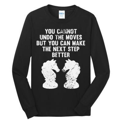 Chess Knight You Cannot Undo The Moves Chess Player Grunge Tall Long Sleeve T-Shirt