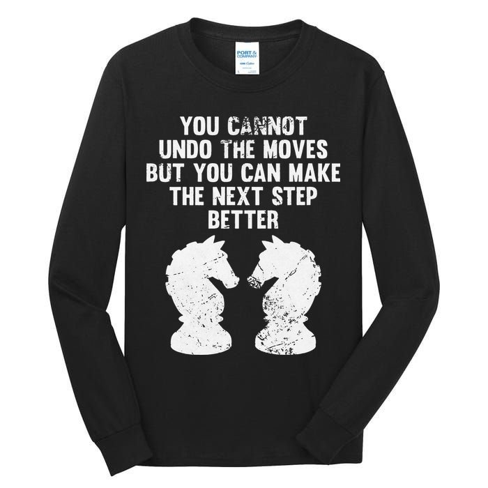 Chess Knight You Cannot Undo The Moves Chess Player Grunge Tall Long Sleeve T-Shirt