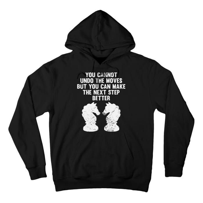 Chess Knight You Cannot Undo The Moves Chess Player Grunge Tall Hoodie
