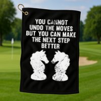 Chess Knight You Cannot Undo The Moves Chess Player Grunge Golf Towel