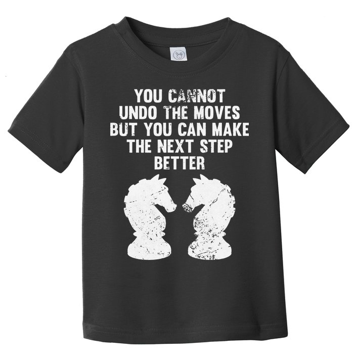 Chess Knight You Cannot Undo The Moves Chess Player Grunge Toddler T-Shirt