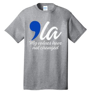 Comma La 2024 My Values Have Not Changed Tall T-Shirt