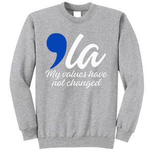 Comma La 2024 My Values Have Not Changed Tall Sweatshirt