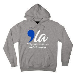 Comma La 2024 My Values Have Not Changed Tall Hoodie