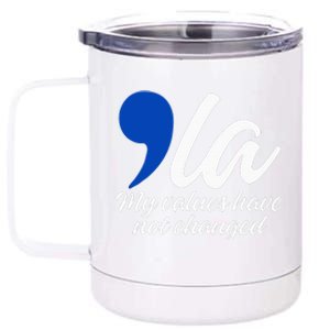 Comma La 2024 My Values Have Not Changed 12 oz Stainless Steel Tumbler Cup