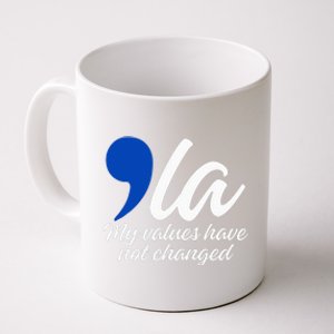 Comma La 2024 My Values Have Not Changed Coffee Mug