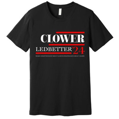 Clower Ledbetter 2024 Make Great Again Premium T-Shirt