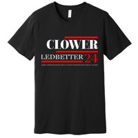 Clower Ledbetter 2024 Make Great Again Premium T-Shirt