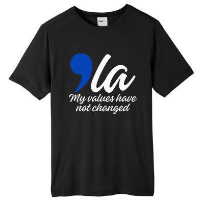 Comma La 2024 My Values Have Not Changed Funny Tall Fusion ChromaSoft Performance T-Shirt