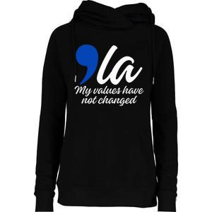 Comma La 2024 My Values Have Not Changed Funny Womens Funnel Neck Pullover Hood