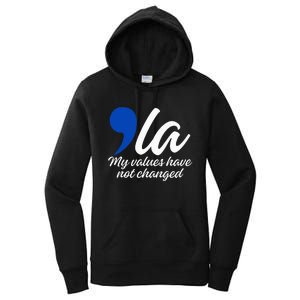 Comma La 2024 My Values Have Not Changed Funny Women's Pullover Hoodie