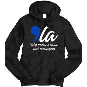 Comma La 2024 My Values Have Not Changed Funny Tie Dye Hoodie