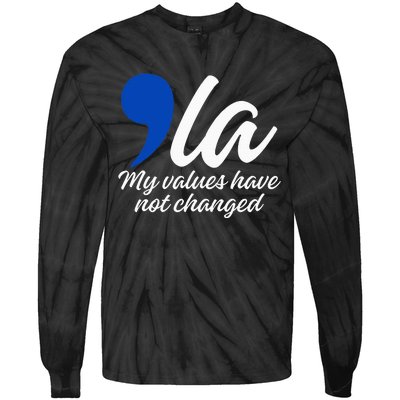 Comma La 2024 My Values Have Not Changed Funny Tie-Dye Long Sleeve Shirt