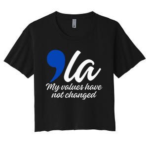 Comma La 2024 My Values Have Not Changed Funny Women's Crop Top Tee