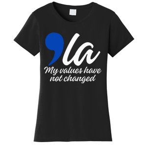 Comma La 2024 My Values Have Not Changed Funny Women's T-Shirt