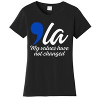 Comma La 2024 My Values Have Not Changed Funny Women's T-Shirt