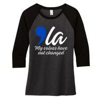 Comma La 2024 My Values Have Not Changed Funny Women's Tri-Blend 3/4-Sleeve Raglan Shirt