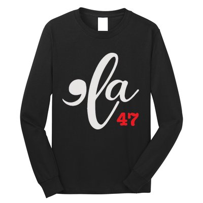 Comma La 47 Kamala For President 2024 Election Funny Long Sleeve Shirt