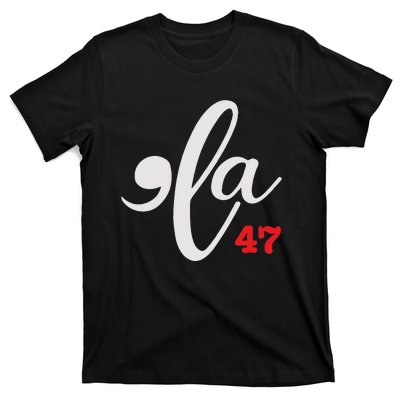 Comma La 47 Kamala For President 2024 Election Funny T-Shirt