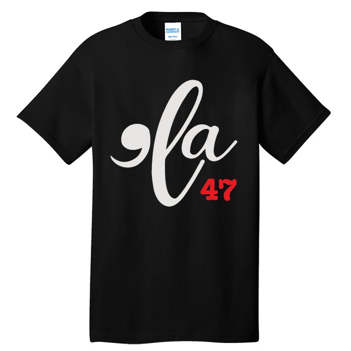 Comma La 47 Kamala For President 2024 Election Funny Tall T-Shirt