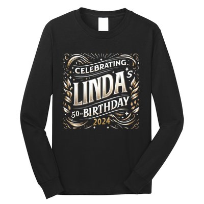 Celebrating LindaS 50th Birthday 2024 Long Sleeve Shirt