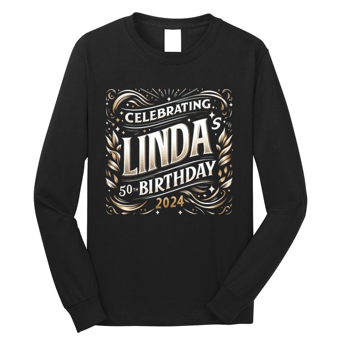 Celebrating LindaS 50th Birthday 2024 Long Sleeve Shirt