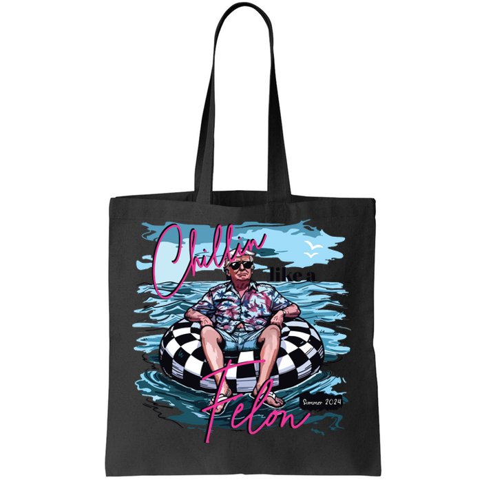 Chillin Like A Felon Funny Trump Summer 2024 Tote Bag