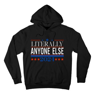 Classic Literally Anyone Else 2024 Trump Felon President Hoodie