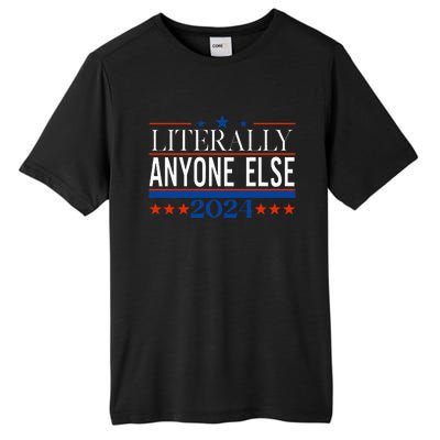 Classic Literally Anyone Else 2024 Trump Felon President Tall Fusion ChromaSoft Performance T-Shirt