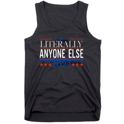 Classic Literally Anyone Else 2024 Trump Felon President Tank Top