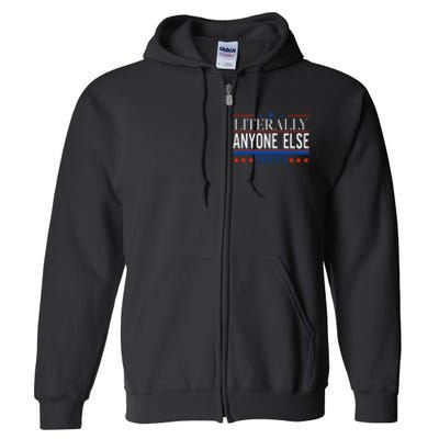 Classic Literally Anyone Else 2024 Trump Felon President Full Zip Hoodie