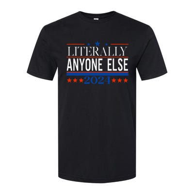 Classic Literally Anyone Else 2024 Trump Felon President Softstyle CVC T-Shirt