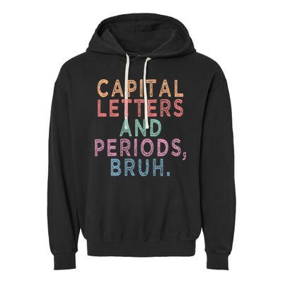 Capital Letters And Periods Bruh Garment-Dyed Fleece Hoodie