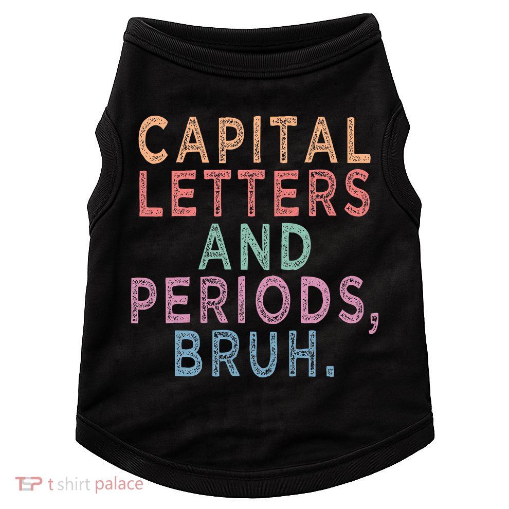 Capital Letters And Periods Bruh Doggie Tank