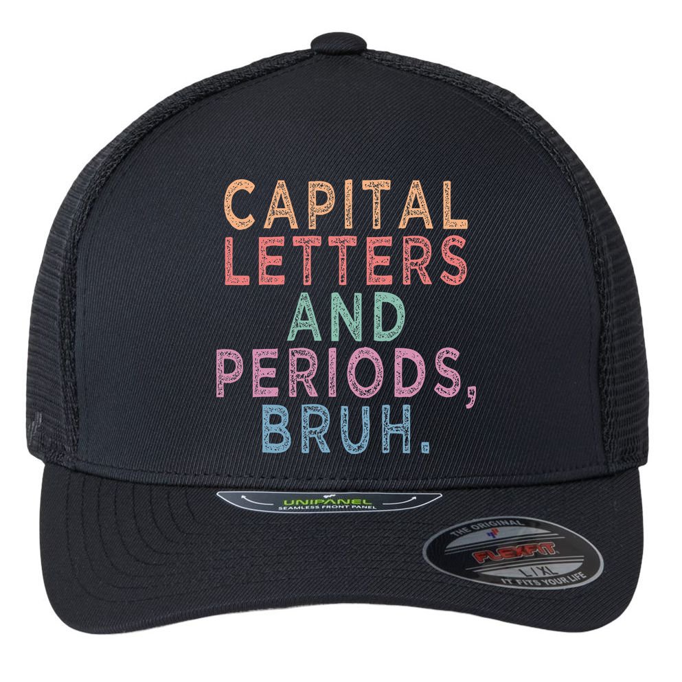 Capital Letters And Periods Bruh Flexfit Unipanel Trucker Cap
