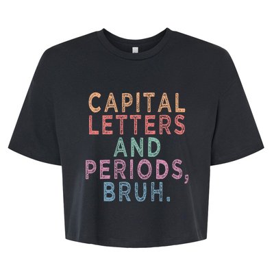 Capital Letters And Periods Bruh Bella+Canvas Jersey Crop Tee