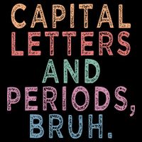 Capital Letters And Periods Bruh Sustainable Bucket Hat
