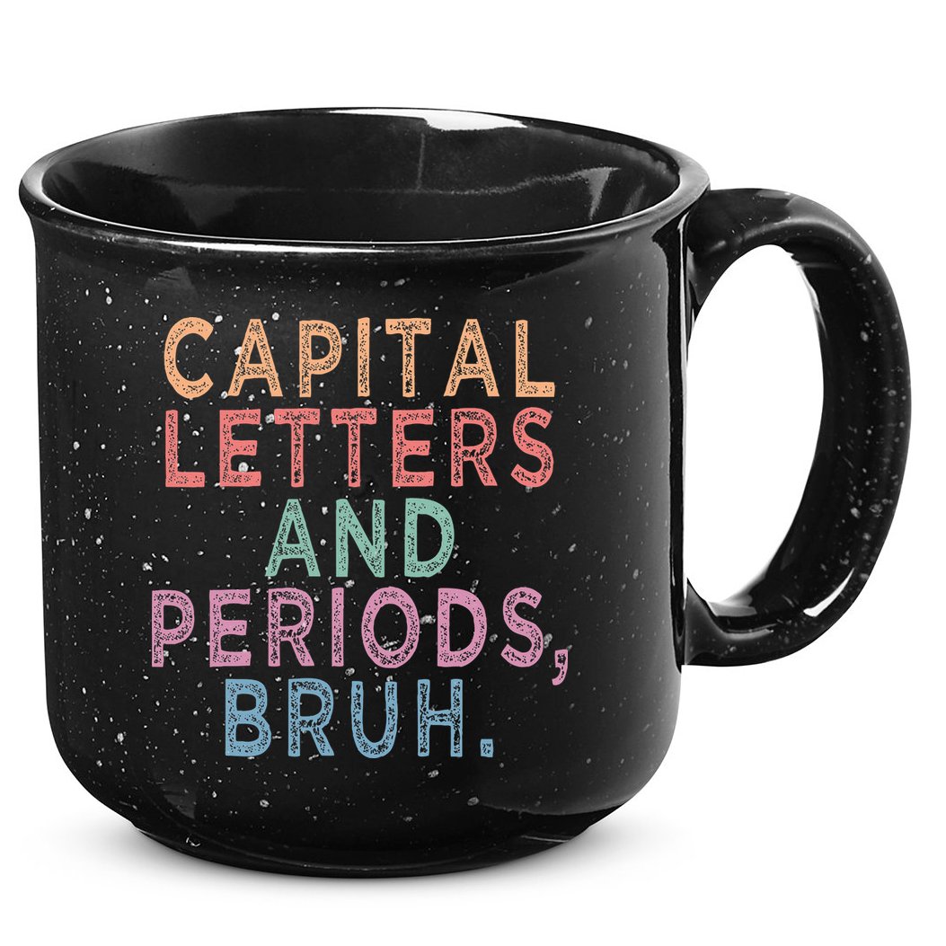 Capital Letters And Periods Bruh 15oz Campfire Ceramic Mug