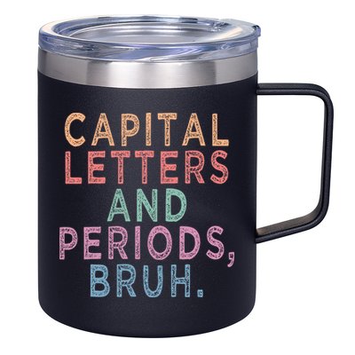 Capital Letters And Periods Bruh 12oz Stainless Steel Coffee Mug
