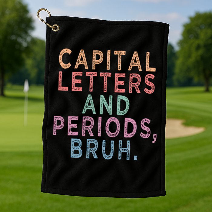 Capital Letters And Periods Bruh Golf Towel