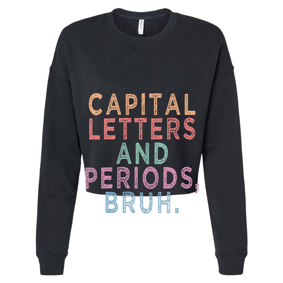 Capital Letters And Periods Bruh Women's Crop Top Tee