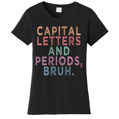 Capital Letters And Periods Bruh Women's T-Shirt