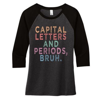 Capital Letters And Periods Bruh Women's Tri-Blend 3/4-Sleeve Raglan Shirt