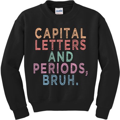 Capital Letters And Periods Bruh Kids Sweatshirt