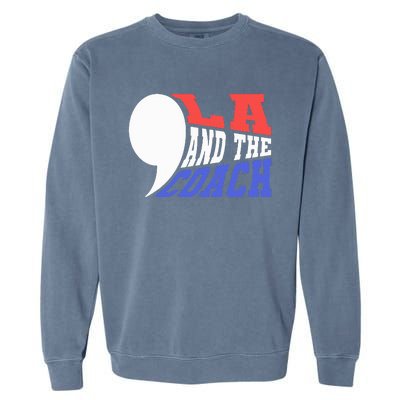 Comma La And The Coach Kamala Harris & Tim Walz Garment-Dyed Sweatshirt