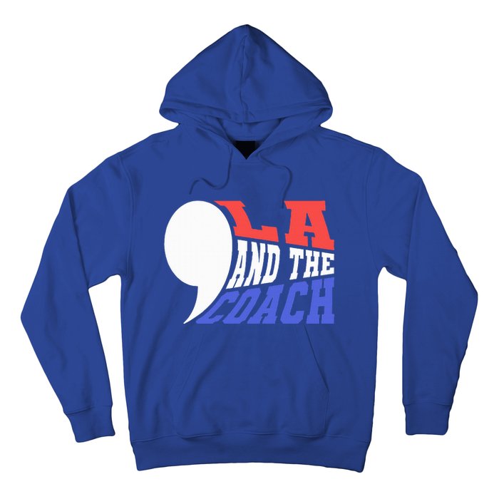 Comma La And The Coach Kamala Harris & Tim Walz Hoodie